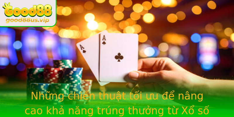 Những chiến thuật tối ưu để nâng cao khả năng trúng thưởng từ Xổ số siêu tốc